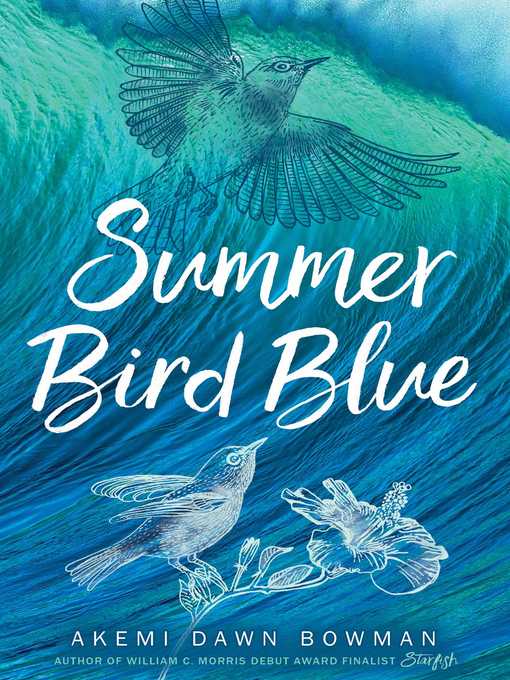 Title details for Summer Bird Blue by Akemi Dawn Bowman - Wait list